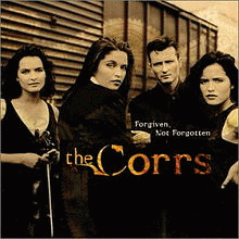 The Corrs : Forgiven, Not Forgotten